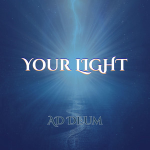 Your Light by Ad Deum