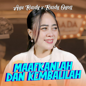 Maafkanlah Dan Kembalilah by Ayu Rusdy, Rusdy Oyag