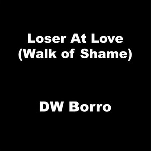 Loser at Love (Walk of Shame)