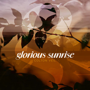 Glorious Sunrise by Colton Veil