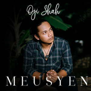 Oji Shah - Meusyen