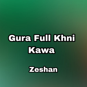Zeshan - Gura Full Khni Kawa