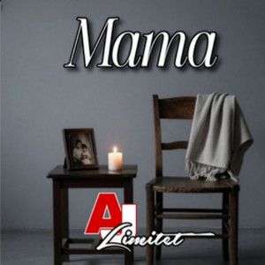 Mama ‑「シングル」by AJ Limitet | Spotify