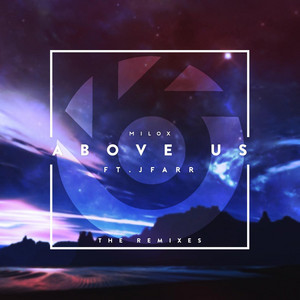 Above Us (feat. JFARR) (Metio Remix) by Milox, jfarr, Metio