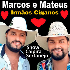 Marcos e Mateus Irmãos Ciganos - Deixa O Tempo Passar