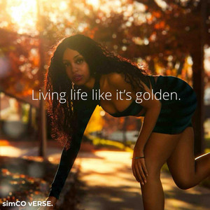 Living Life Like it's Golden by simCO vERSE