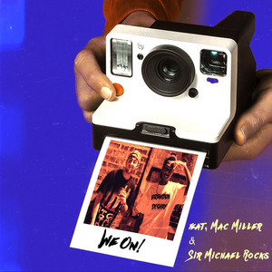 We On! by brandUn DeShay, Mac Miller, Sir Michael Rocks