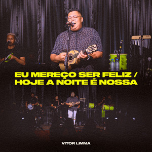 Eu Mereço Ser Feliz / Hoje a Noite É Nossa (Ao Vivo)