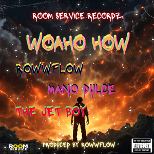 WOAHO by Rowwflow, Mano Dulce, THE JET BOY
