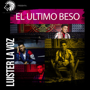 Luister La Voz - El Último Beso