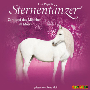 Sternentänzer, Folge 13: Caro und das Mädchen im Moor (Ungekürzt)
