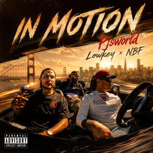 IN MOTION by PJsworld, Lowkey, NBF