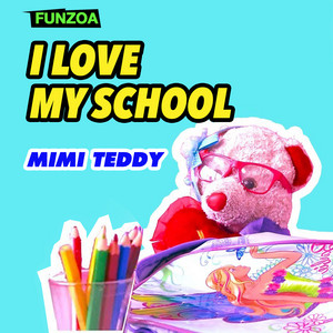 Mimi Teddy - I Love My School