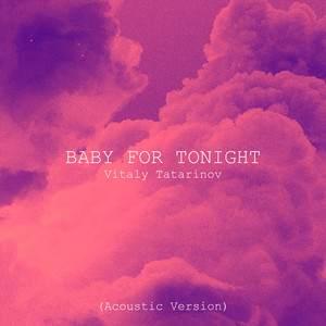 Обкладинка: BABY FOR TONIGHT - Acoustic Version
