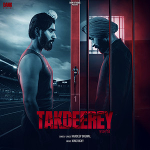 Takdeerey by Hardeep Grewal, King Ricky
