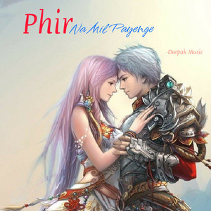 Phir Na Mil Payenge (feat. ORGNL Music)