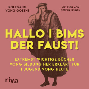Hallo i bims der Faust (Extremst wichtige Bücher vong Bildung her erklärt für 1 Jugend vong heute)