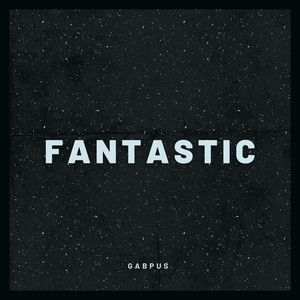 Fantastic by Gabpus