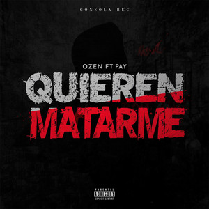 Quieren matarme by Ozen, Pay