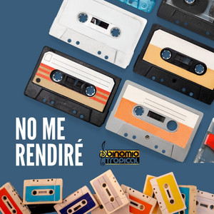 No Me Rendiré by Binomio Tropical