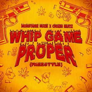 Whip Game Proper - Freestyle by Monstarrz Muzik, ChozenBeatz
