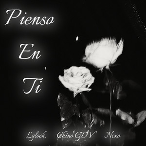Pienso En Ti by Chino GDV, Lglock, Nexo