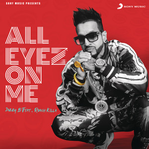 Jazzy B - All Eyez on Me (feat. Roach Killa)