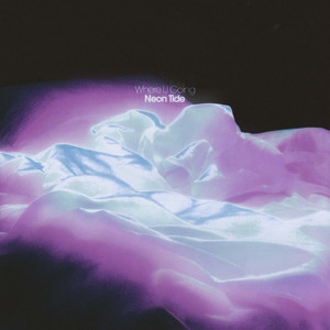 Where U Going by Neon Tide