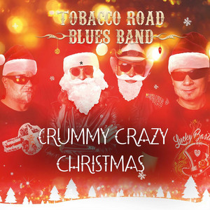 tobacco road blues band Crummy Crazy Christmas - Single