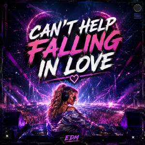 Can’t Help Falling in Love - EDM by Zephon