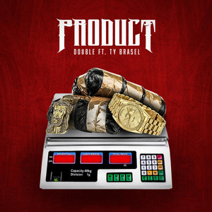 Product (feat. Ty Brasel) by Double, Ty Brasel