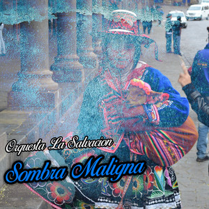 Sombra Maligna by Orquesta La Salvación