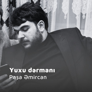 Paşa Əmircan - Yuxu dərmanı