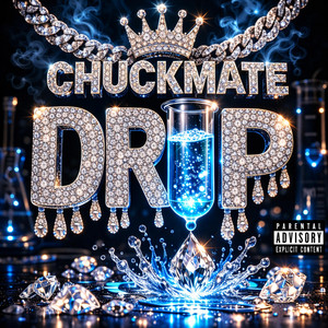 DRIP by Chuckmate