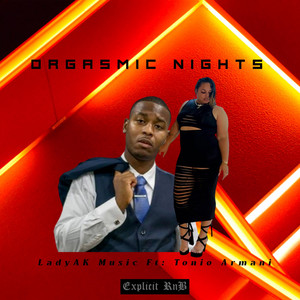 LadyAkMusic - Orgasmic Nights (feat. Tonio Armani)