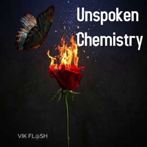 Unspoken Chemistry by VIK FL@SH