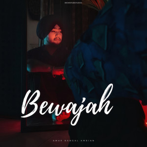 Bewajah by Amar Nangal Ambian