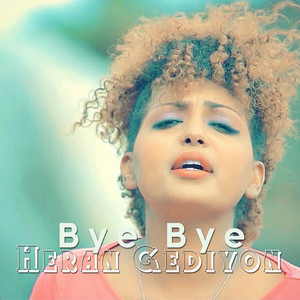 Heran Gediyon - Bye Bye