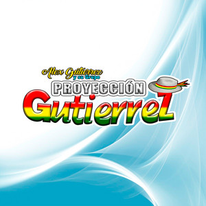 Alex Gutierrez & Proyección Gutierrez - Sajra Tataykhi