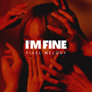 I'm Fine by Pixel Melody