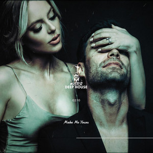 Make Me Yours by MISTER DEEP HOUSE