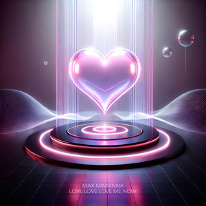 Love Love Love Me Now by Max Minninna