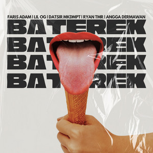 FARIS ADAM & LIL OG - BATEREK (feat. DATSIR MKDMPT, RYAN TMR & ANGGA DERMAWAN)