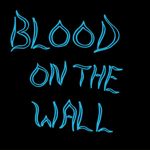 Pretty, Pretty by Blood On The Wall