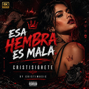 ESA HEMBRA ES MALA by CRISTISIGHETE