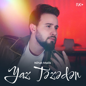Nihat Melik - Yaz Təzədən