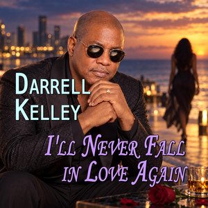 I'll Never Fall in Love Again by Darrell Kelley