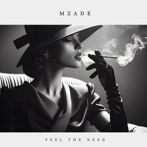 Mzade - Feel the Need