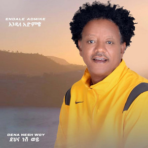 Endale Admike - Dena Nesh Woy