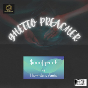 $onofgrac£ - Ghetto preacher (feat. Harmless_Amid)